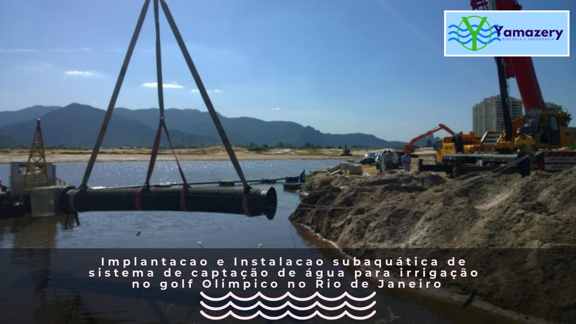 Implantacao e Instalacao subaquática de sistema de captação de água para irrigação no golf Olimpico no Rio de Janeiro
